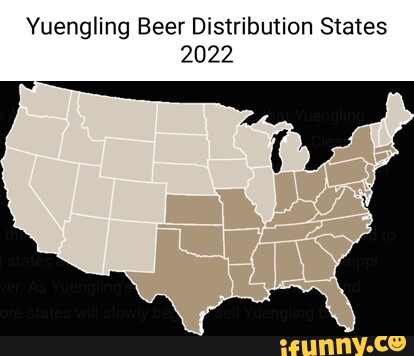 Yuengling Beer Distribution States 2022 IFunny   44ef6146f1192508c0d99bde6c7745c3c3bbb304f960ed94d8d77f81aef9ee13 1 