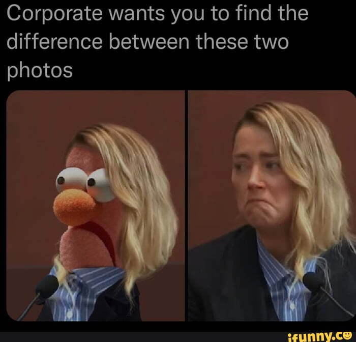 Corporate wants you to find the difference between these two photos ...