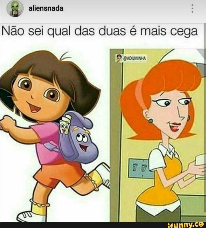aliensnada
Não sei qual das duas é mais cega I