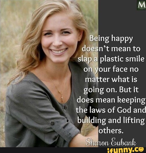 AA Being happy doesitt mean to slap a plas on your face no matter what