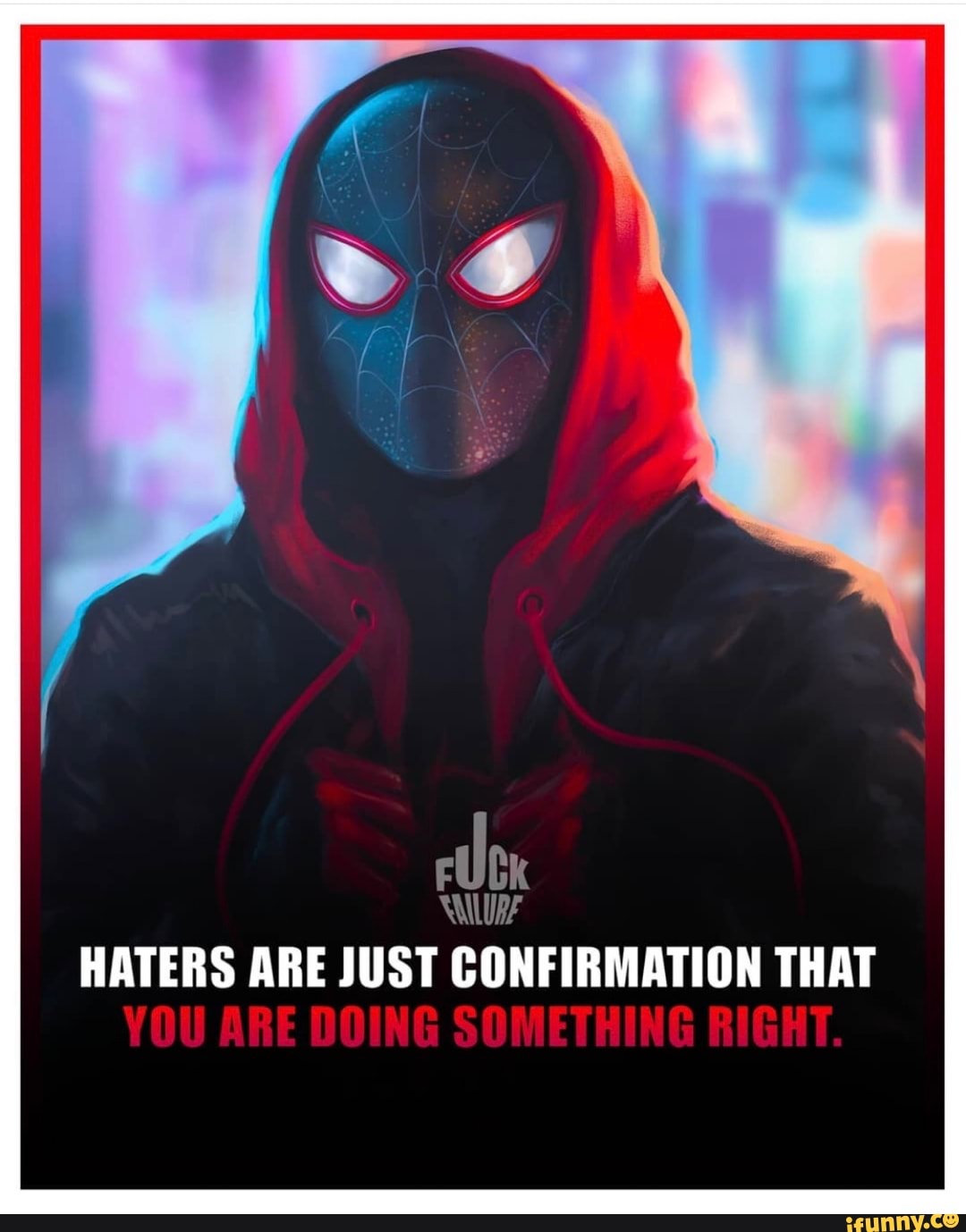 ane
HATERS ARE JUST CONFIRMATION THAT