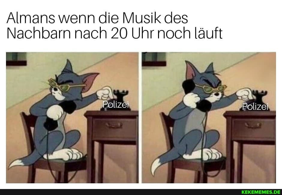 Almans wenn die Musik des
Nachbarn nach 20 Uhr noch läuft
ff
Polizei