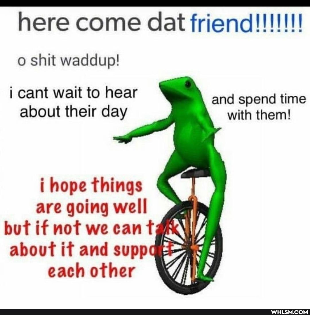 o shit waddup!
and spend time
i cant wait to hear about their day with them!
about their day
i hope things are going well but if not we cant about it and supp each other