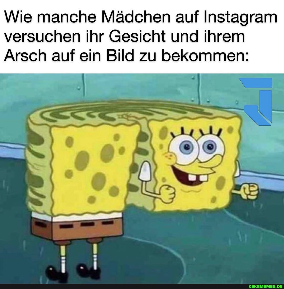 Wie manche Mädchen auf Instagram versuchen ihr Gesicht und ihrem
Arsch auf ein Bild zu bekommen:
RITT