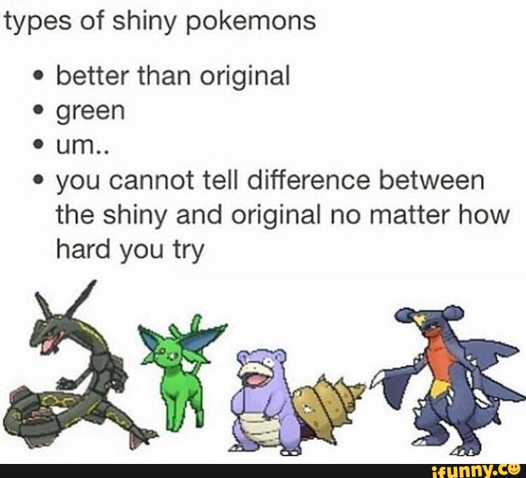 types of shiny pokemons ' better than original ' green ' um....