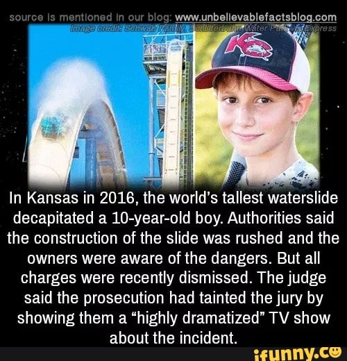 In Kansas In 2016 The Worlds Tallest Waterslide Decapitated A 10 Year Old Boy Authorities 6324