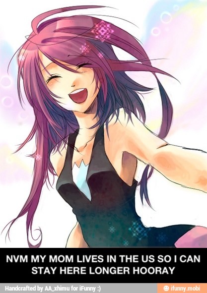 NVM MY MOM LIVES IN THE US SO! CAN
STAY HERE LONGER HOORAY - NVM MY MOM LIVES IN THE US SO I CAN STAY HERE LONGER HOORAY