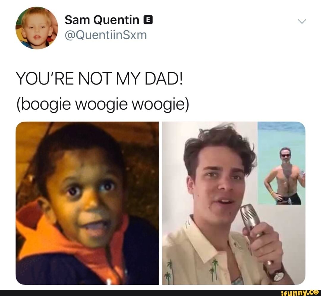 You re not my dad