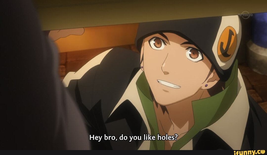 Hey bro, do you like