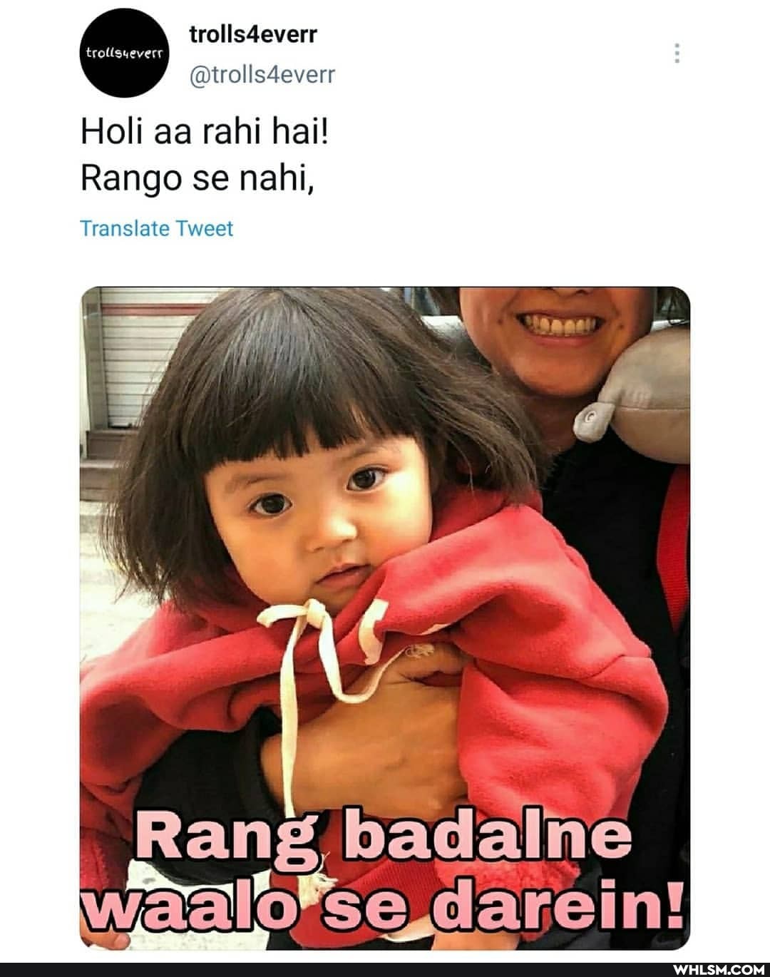 trolls4everr
@trolls4everr
Holi aa rahi hai!
Rango se nahi,
Translate Tweet
badalne waalo'se darein!
Rang