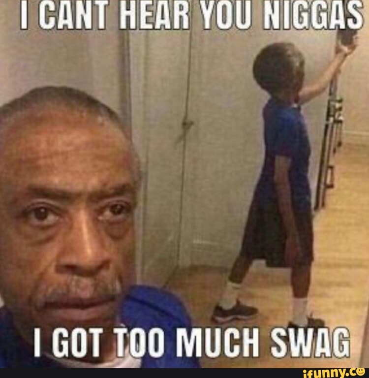 GANT F EAH YOU NIGGAS