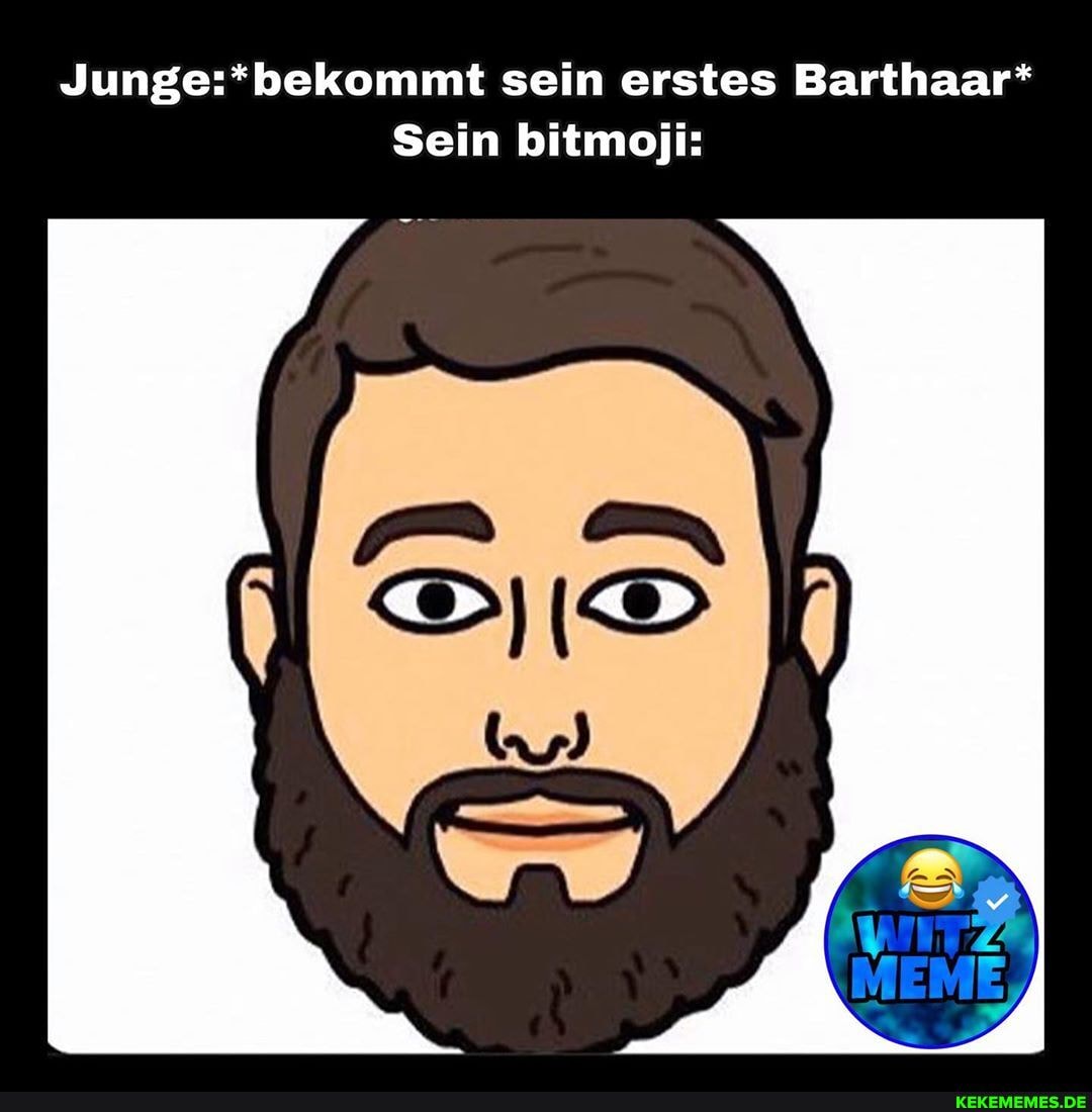 sein erstes Barthaar*
Sein bitmoji:
