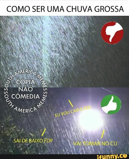 COMO SER UMA CHUVA GROSSA
RAN