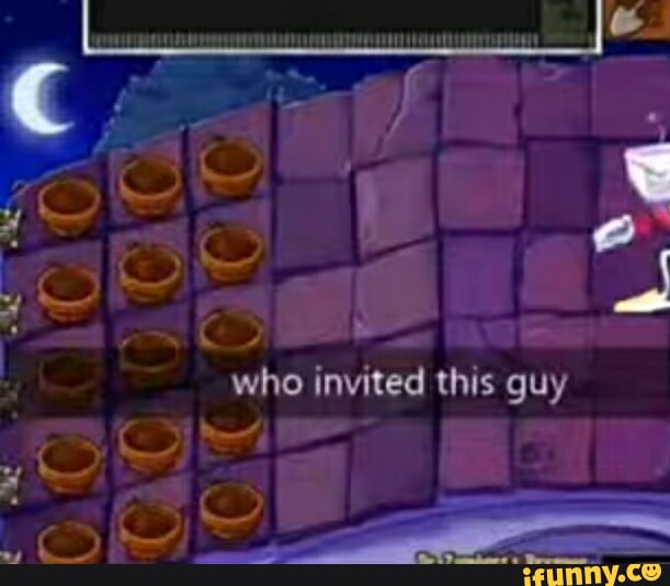 Who invited this guy - iFunny