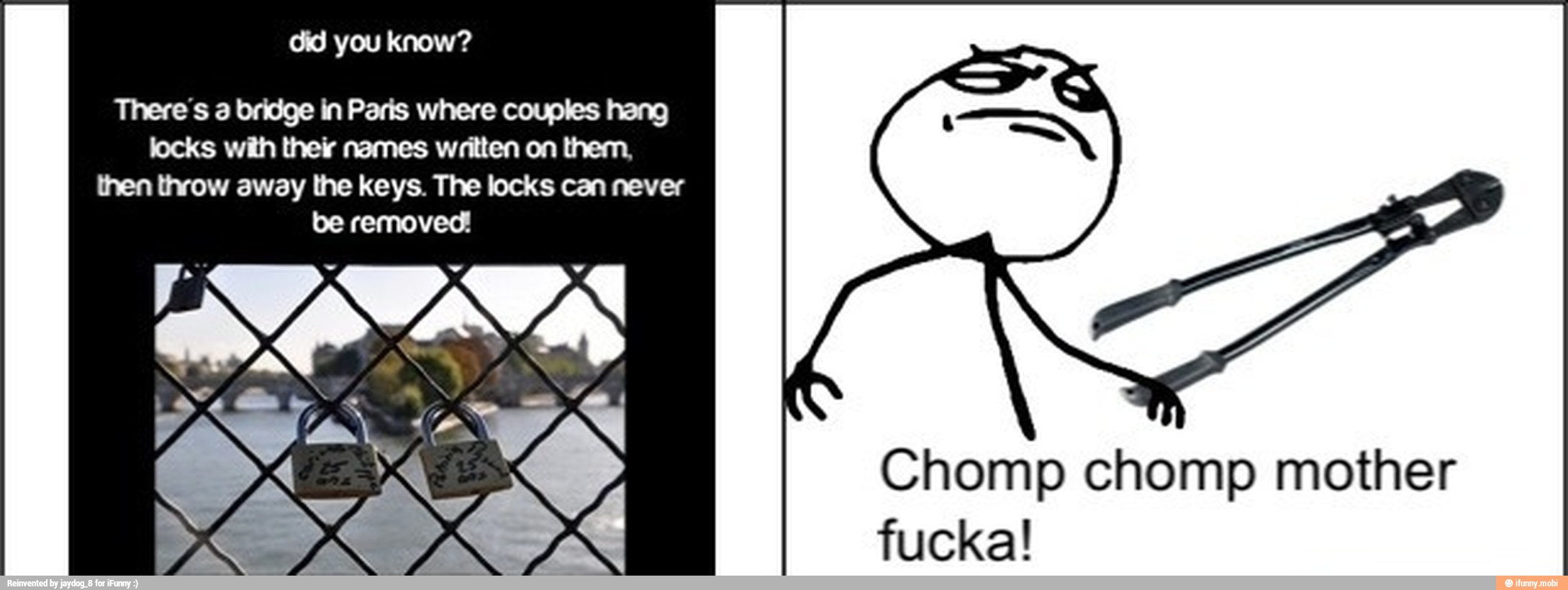 There's a bridge in Paris where couples hang
fucka!