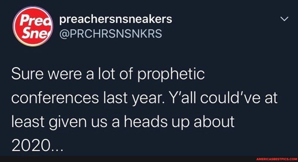 Sure were a lot of prophetic conferences last year. Y'all could've at least given us a heads up about
NOVA).