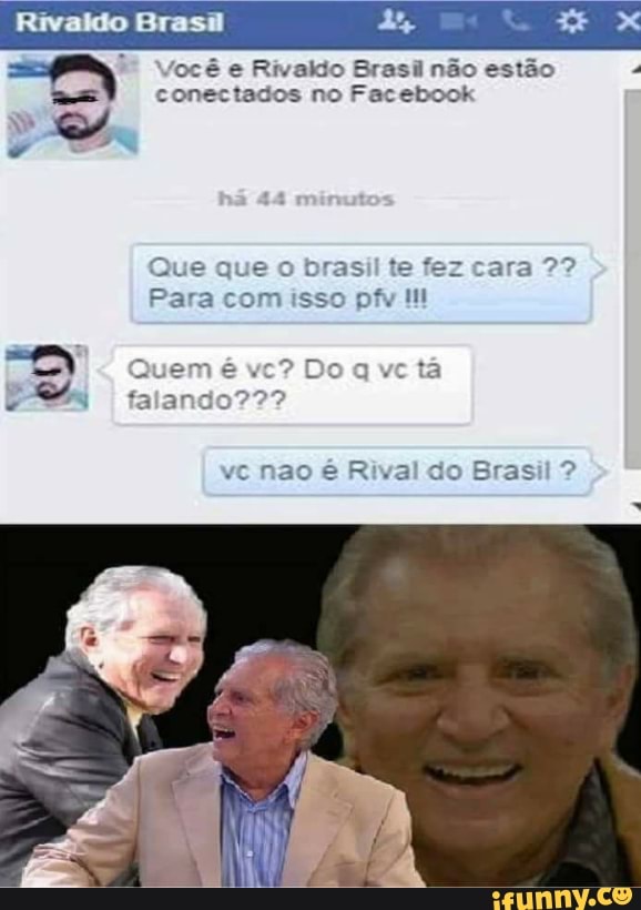 você e Rivaldo Brasil não estão conectados no Facebook