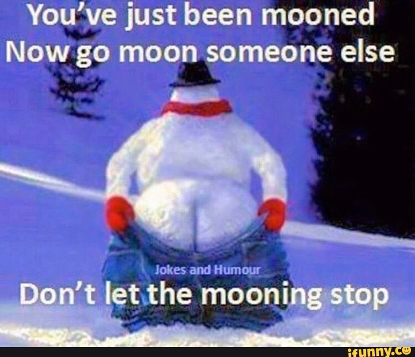 Mooned memes. Best Collection of funny Mooned pictures on iFunny