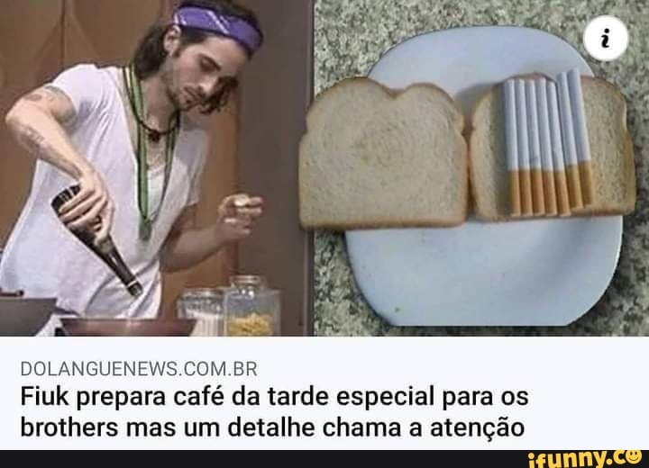 DOLANGUENEVYS COM BR Fiuk prepara café da tarde especial para os brothers mas um detalhe chama a atenção