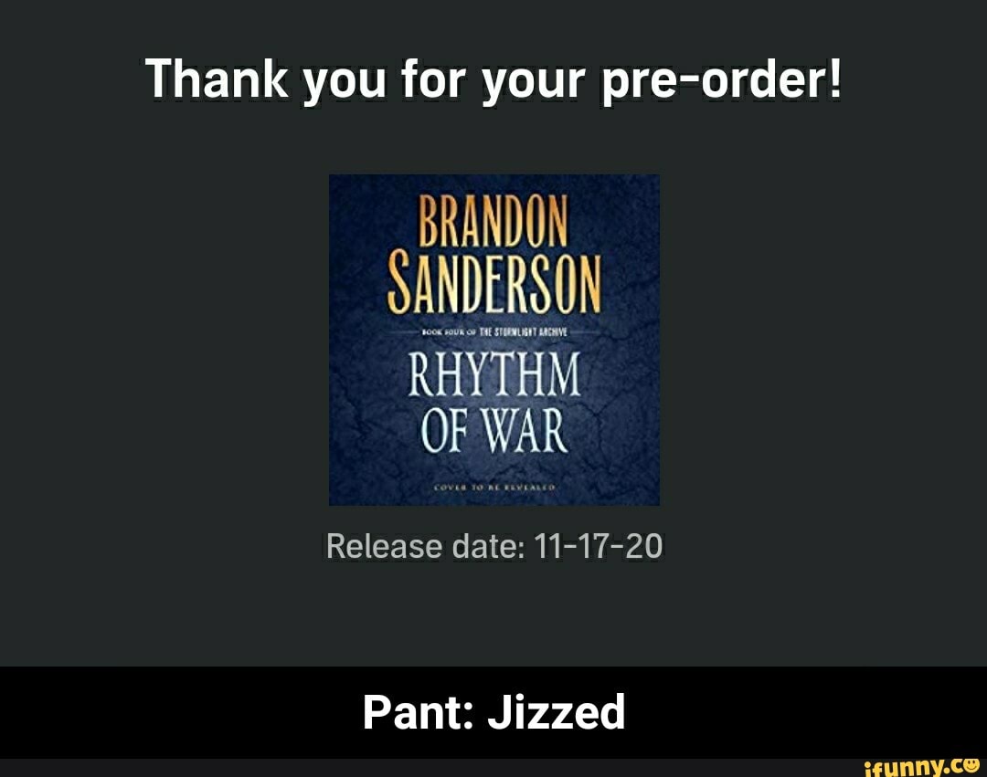 Thank you for your pre-order!
BRANDON
SANDERSON
Pant: Jizzed - Pant: Jizzed