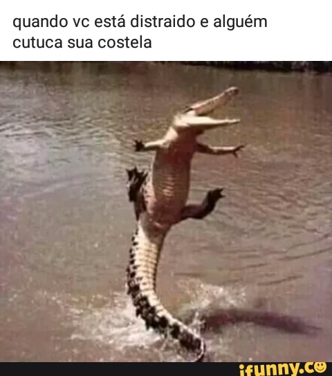 quando vc está distraido e alguém
cutuca sua costela