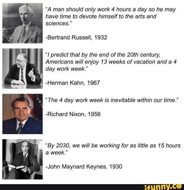 A Man Should Only Work 4 Hours A Day So He May Have Time To Devote