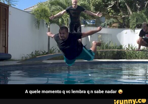 A quele momento q vc lembra q n sabe nadar - A quele momento q vc lembra q n sabe nadar 😅