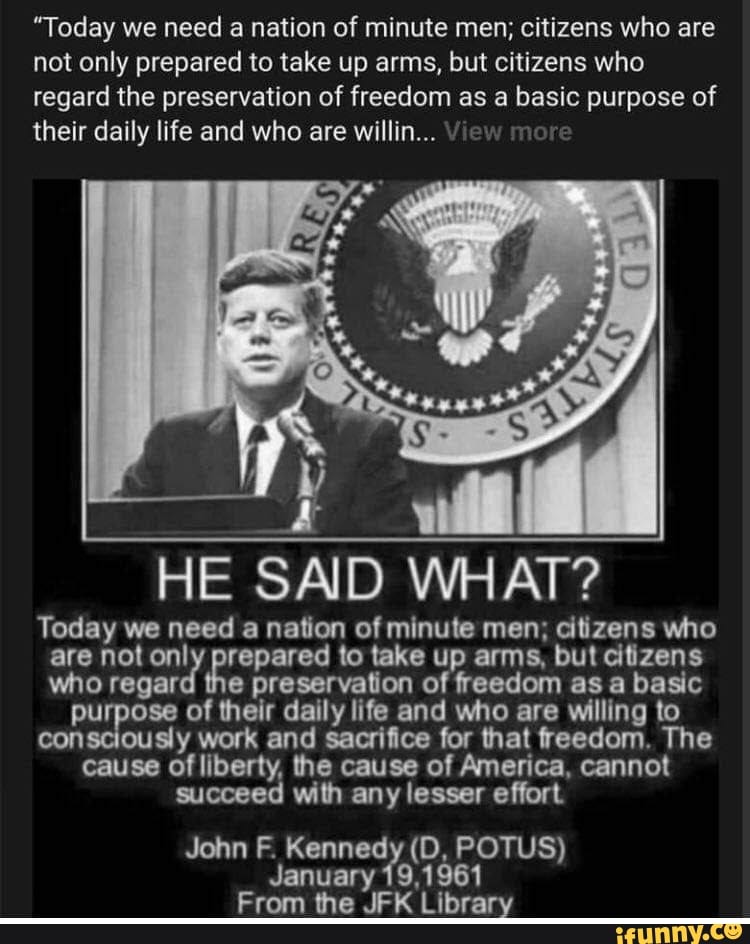  Today We Need A Nation Of Minute Men Citizens Who Are Not Only
