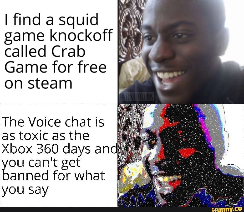 Find a squid game knockoff called Crab Game for free on steam The Voice