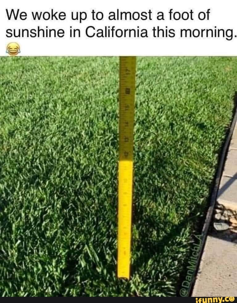 We woke up to almost a foot of sunshine in California this morning ...