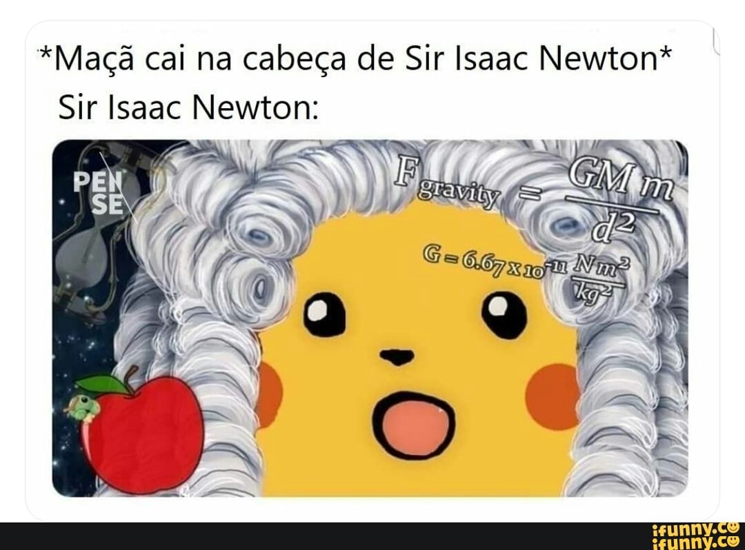 *Maçã cai na cabeça de Sir Isaac Newton*