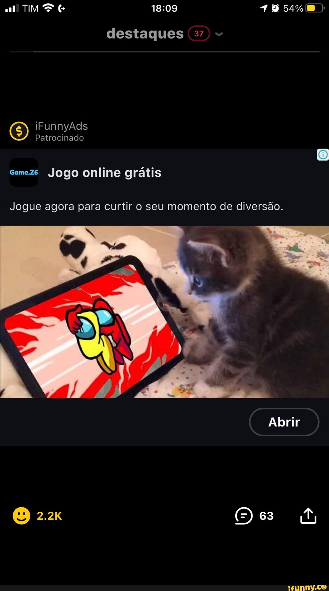 TIM 1054nm )
destaques '37
(6) iFunnyAds Patrocinado
Patrocinado
Somezs Jogo online grátis
Jogue agora para curtir o seu momento de diversão.
Abrir
