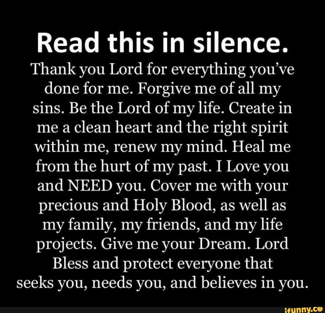 Read This In Silence Thank You Lord For Everything You Ve Done For Me Forgive Me