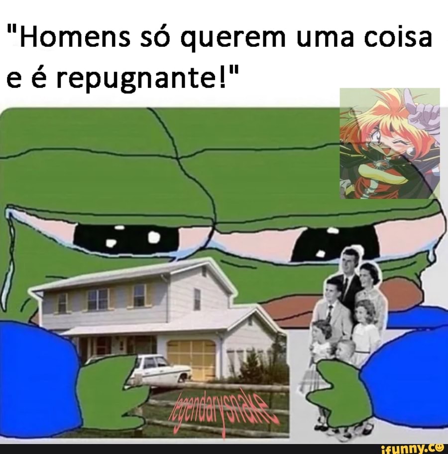 "Homens só querem uma coisa
e é repugnante!"