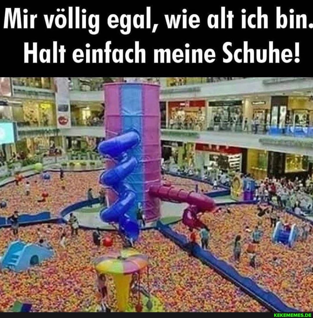 Mir völlig egal, wie alt ich bin
Halt einfach meine Schuhe
