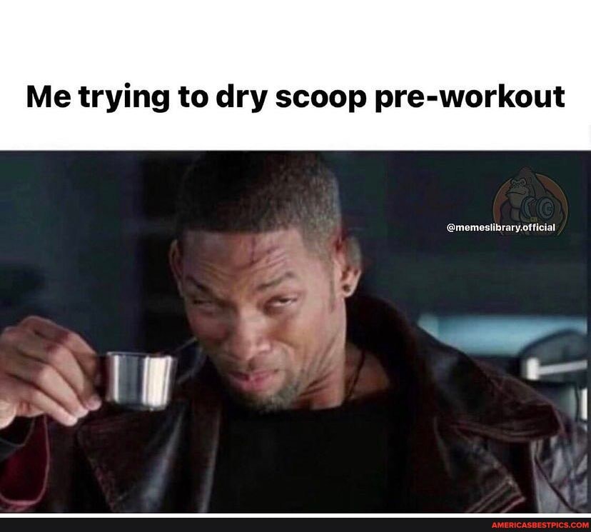 Me trying to dry scoop pre-workout @ 