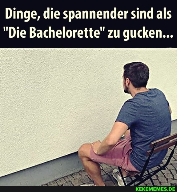 Dinge, die spannender sind als
"Die Bachelorette" zu gucken...