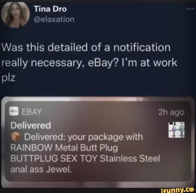 Tina Dro @elaxat on Was this detailed of a notification really necessary,  eBay? I'm at