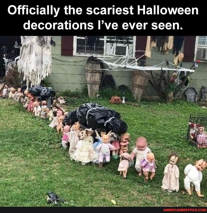 Officially the scariest Halloween decorations I've ever seen.