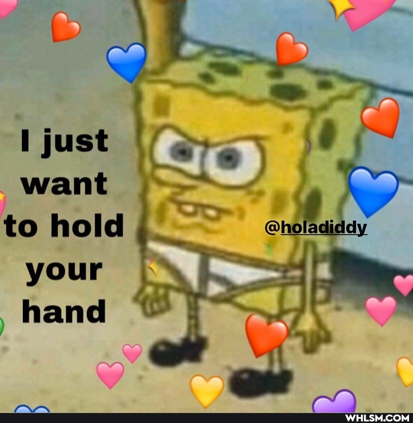 just want to hold your hand
@holadiddy
