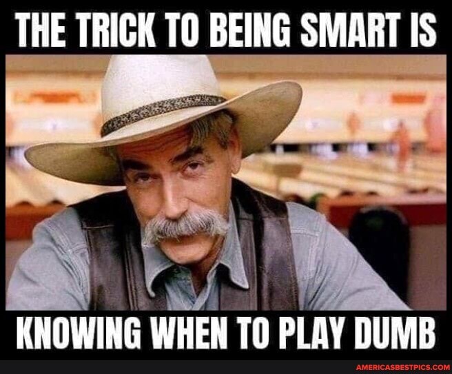THE TRICK TO BEING SMART IS