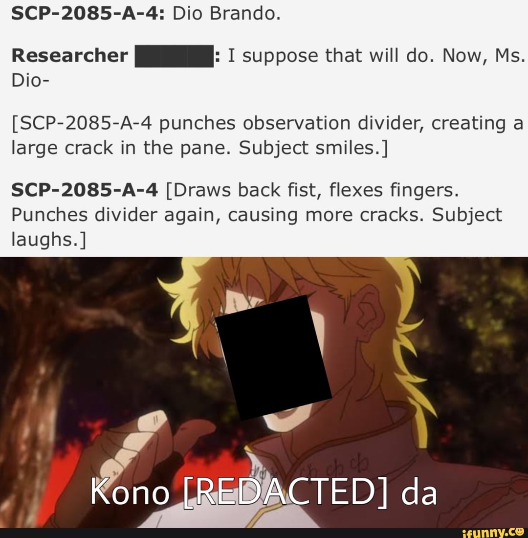 Scp 85 A 4 Dio Brando Researcher Mm 1 Suppose That Will Do Now Ms Dio