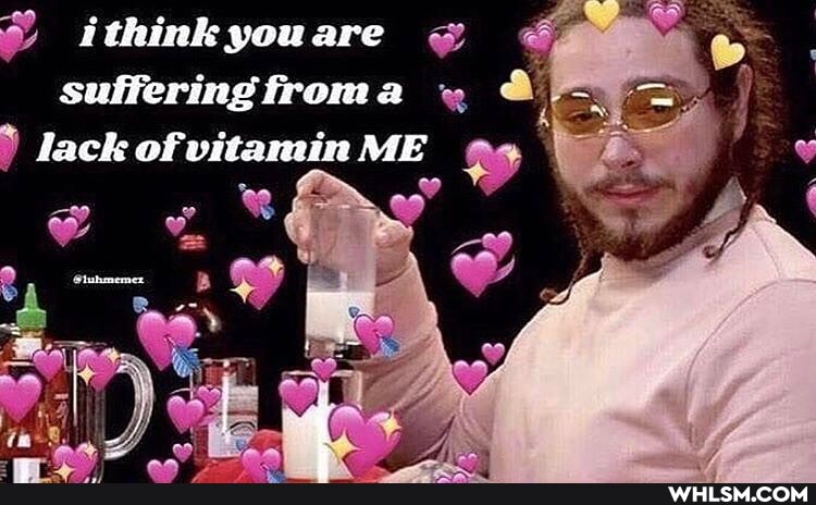 fthink you are suffering From a lack of vitamin ME