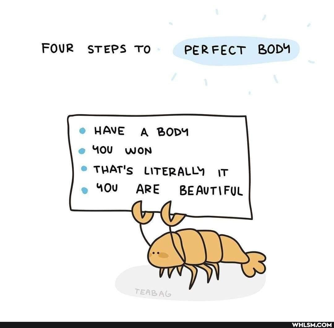 FOUR STEPS TO PERFECT BODY
HAVE A BODY
WON
THAT'S LITERALLY \TT ARE BEAUTIFUL