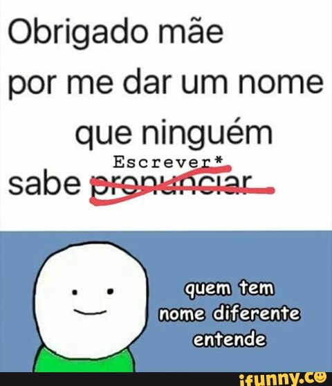ia
quemitem
nome!
diferente
entende