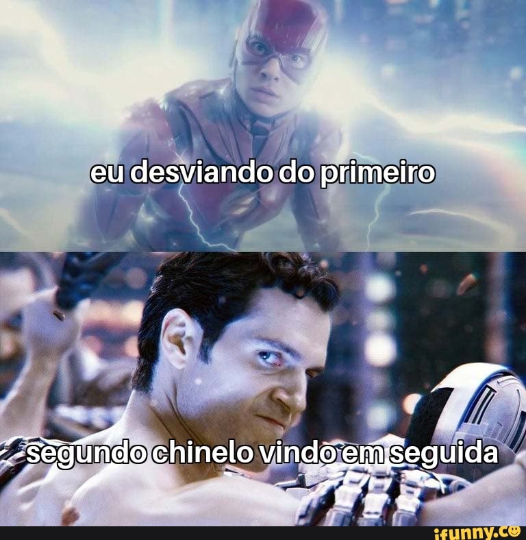 Gundo chinelo vindo
eu desviando do primeiro
emseguida
