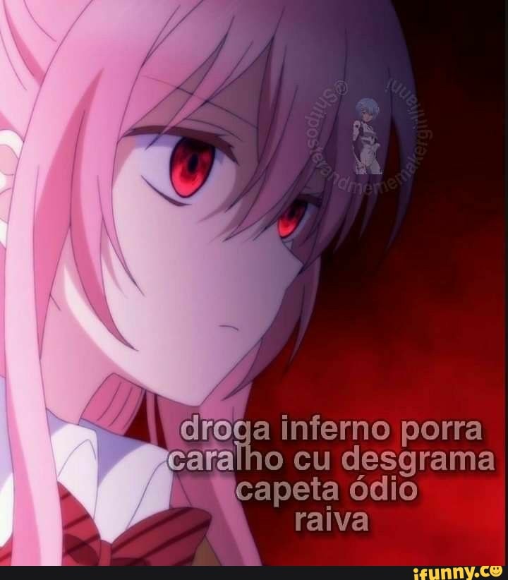 cara
droga inferno porra o cu desgrama capeta ódio raiva