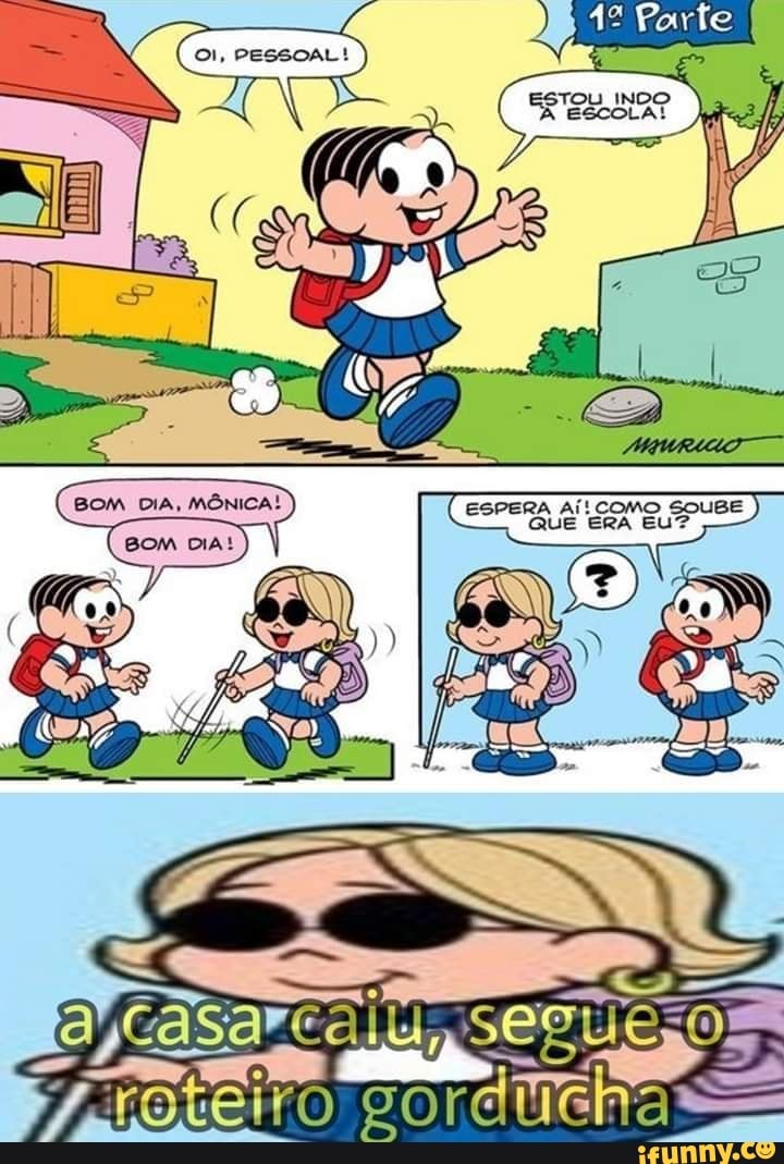 ESPERA Aí! COMO SOUBE
QUE ERA EU?