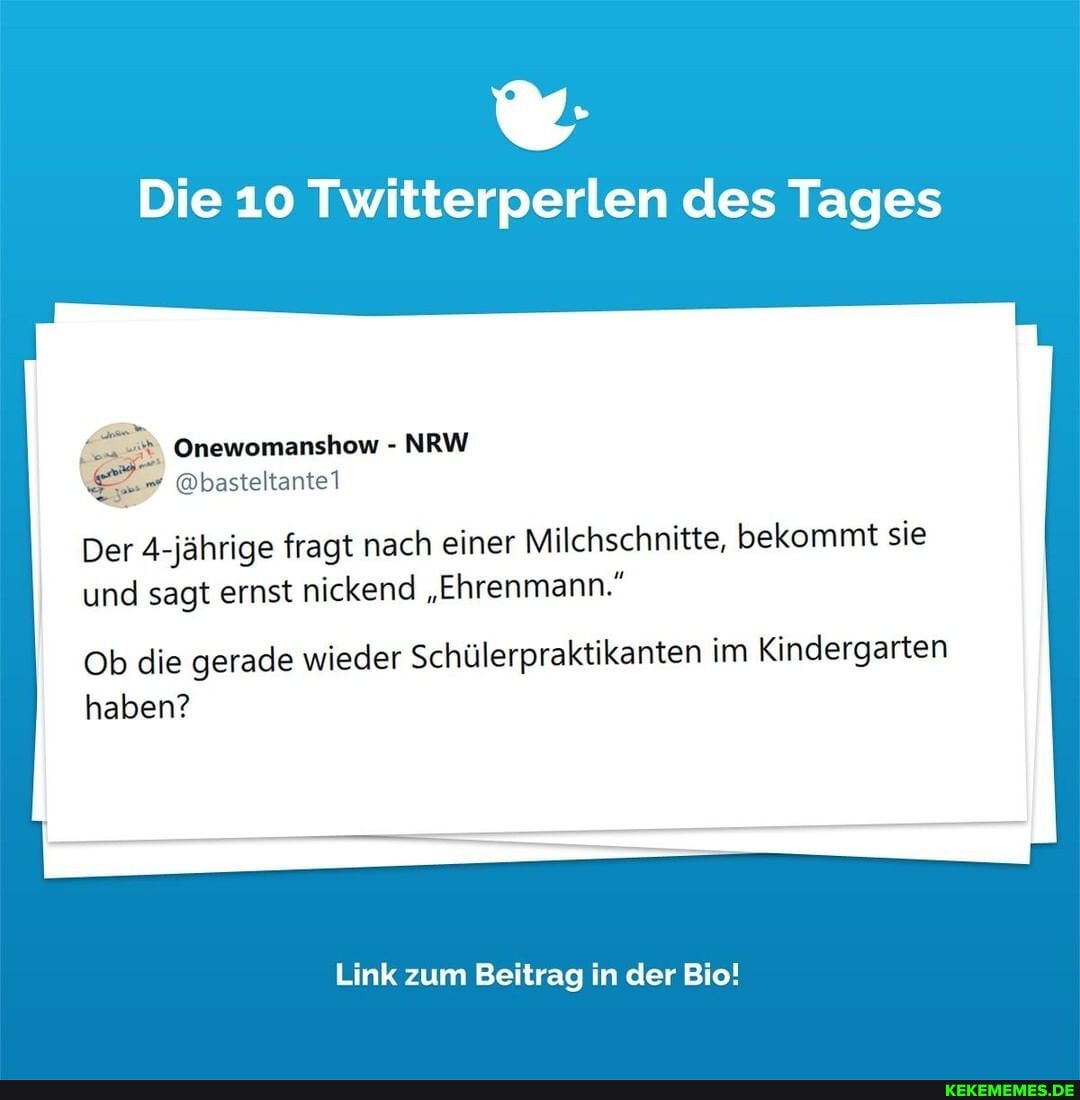 Die 10 Twitterperlen des Tages
Der 4-jährige fragt nach einer Milchschnitte, bekommt sie
und sagt ernst nickend "Ehrenmann."
Ob die gerade wieder Schülerpraktikanten im Kindergarten haben?
Link zum Beitrag in der Bio!