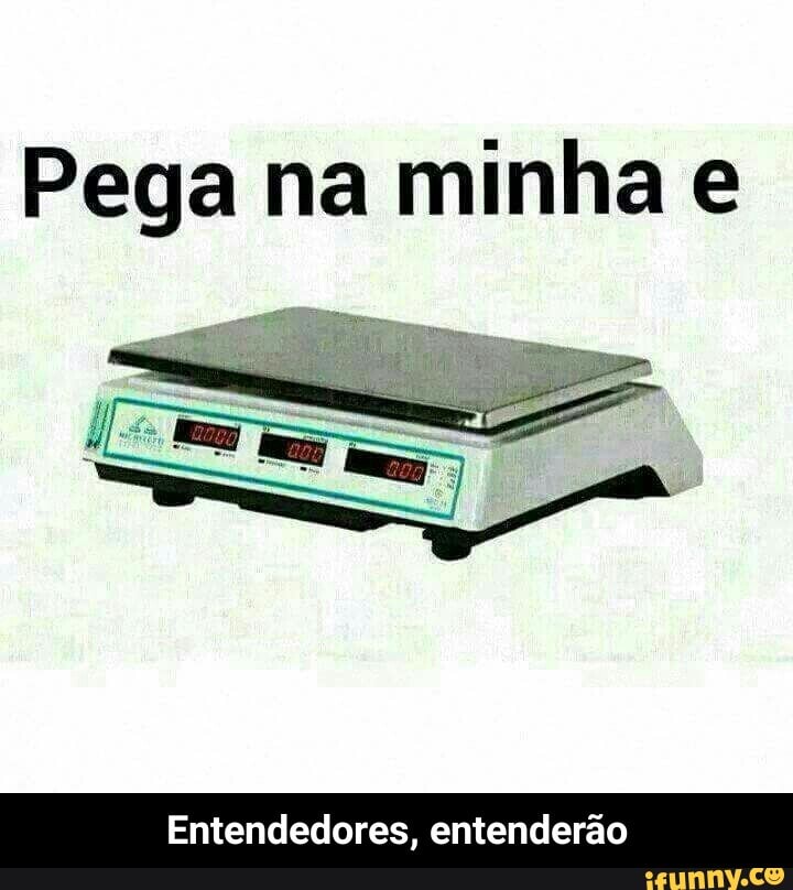 Pega na minha e
Entendedores, entenderão - Entendedores, entenderão